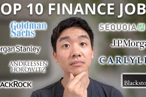 Ranking the Top 10 Jobs in Finance! (Based on Compensation, Reputation, and Difficulty Breaking In)