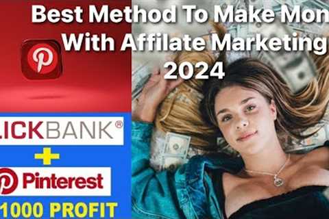 Fastest Way to Make Money with Clickbank and Pinterest 2024 Affiliate Marketing