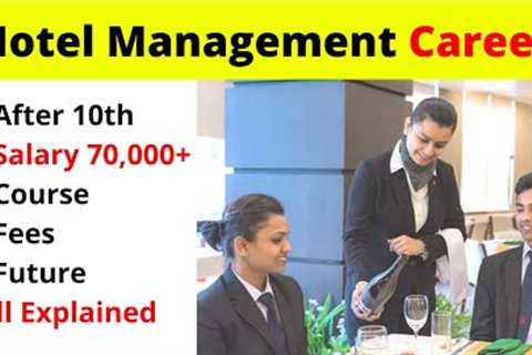 Hotel Management Career After 12 | Hotel Management Course | Jobs in Hotel Management