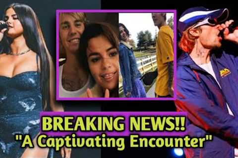 Justin Bieber couldn't stop smiling when he saw Selena Gomez; A Captivating Encounter ...