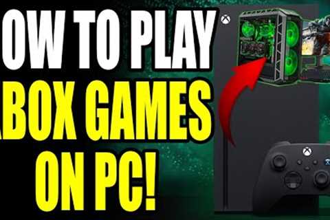 How To Play Xbox Games On PC (2023)