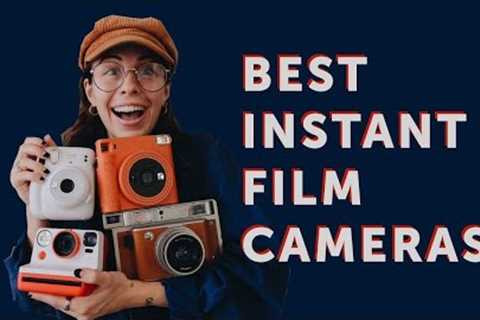 The Best Instant Film Cameras