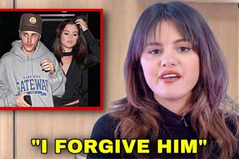 Selena Gomez Reveals Why She Forgives Justin Bieber