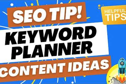 Helpful SEO Tip Using Google Keyword Planner - Use Grouped View to Find Content Ideas