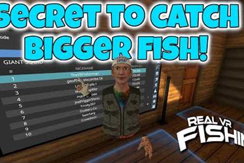 The secret to catch the biggest fish in Real VR Fishing!