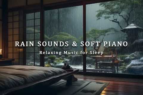 FALL INTO SLEEP INSTANTLY - Soft Piano &amp; Rain Sounds to Reduce Stress, Anxiety, Deep Sleep Music