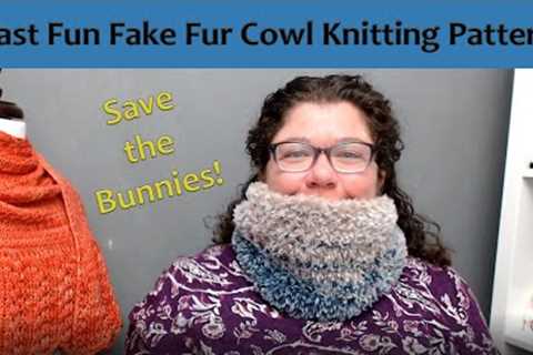 Fast Fun Easy Fake Fur Cowl Knitting Pattern