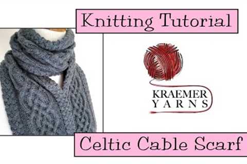 Knitting Tutorial - Celtic Cable Scarf