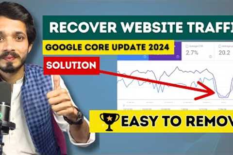 Solution✅: Recover Website Traffic from Google Core Update March 2024 | Remove AI Content