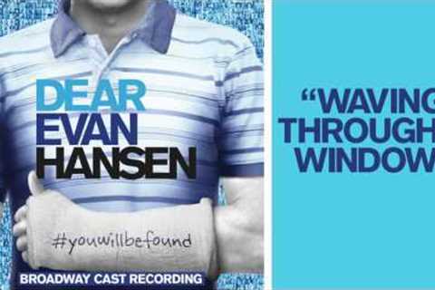 Waving Through a Window from the DEAR EVAN HANSEN Original Broadway Cast Recording