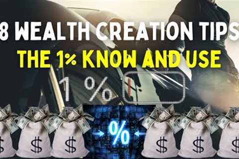 8 Essential WEALTH Creation Tips