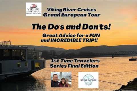 Viking River Cruise Grand European Tour recommended Do's and Don'ts