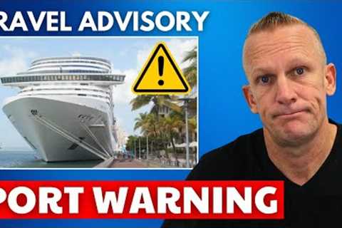 ⚠️Cruise News *PORT WARNING* Major Cruise Line Updates &amp; More