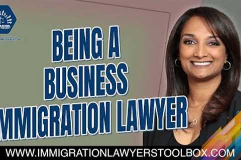Being a Business Immigration Lawyer