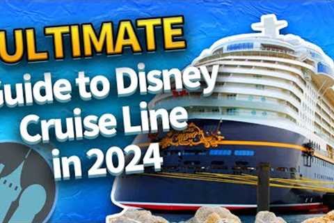 The ULTIMATE Guide to Disney Cruise Line in 2024