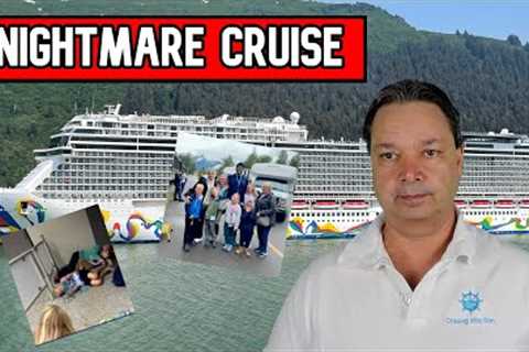 DREAM CRUISE TO ALASKA TURNS INTO A NIGHTMARE