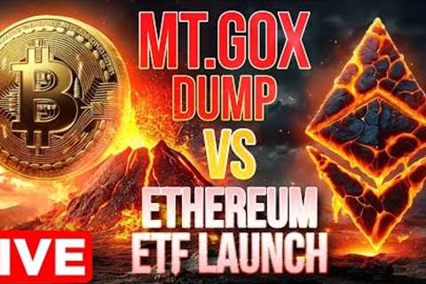 Mt. Gox Bitcoin Dump vs Ethereum ETF Launch Week🔥 LIVE