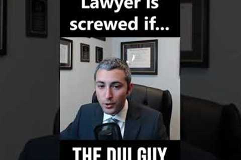 A DUI Lawyer would Have a Hard Time Winning this One