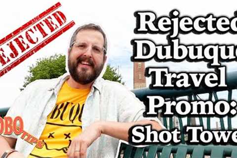 Rejected Dubuque Travel Promo: Shot Tower