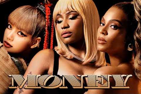 LISA - Feeling My MONEY ft. Nicki Minaj, Beyoncé (Mashup)