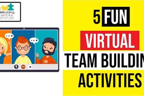 5 Zoom, Virtual, or Team Building Activities: [IDEAS FOR VIRTUAL OR REMOTE TEAMS]
