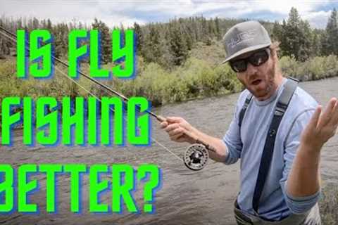 IS FLY FISHING BETTER? (feat. About Trout)