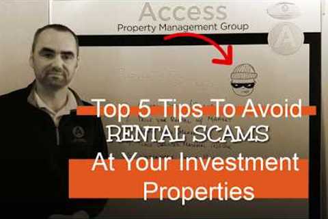 The Top 5 Tips to Avoid Rental Scams at Your Investment Property