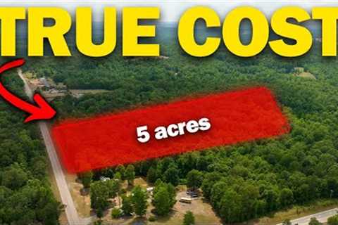 Don't Get BLINDSIDED By The Cost of Buying Land