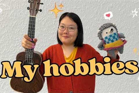 10 hobbies of mine you might love to try