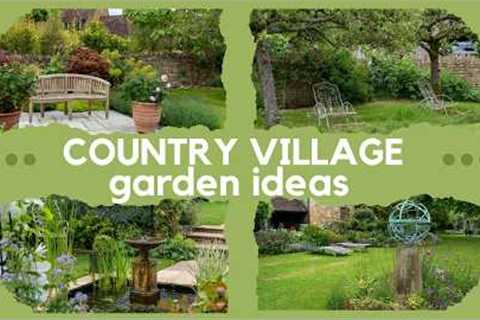 Glorious garden ideas from 5 country village gardens...