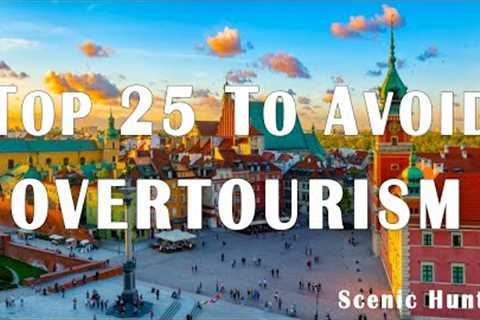 25 Best European Cities To Visit This Summer To Avoid Overtourism 2024