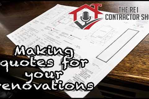 How your Contractor Quotes your Renovations w The REI Contractor.