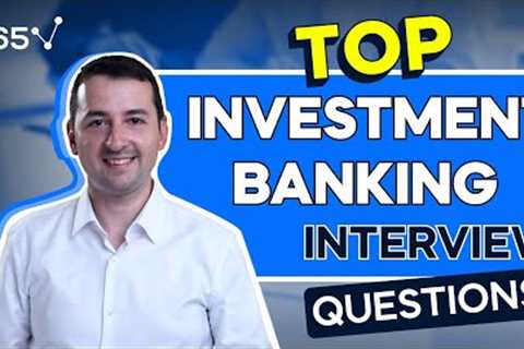 Top 10 Investment Banking Interview Questions (and Answers)