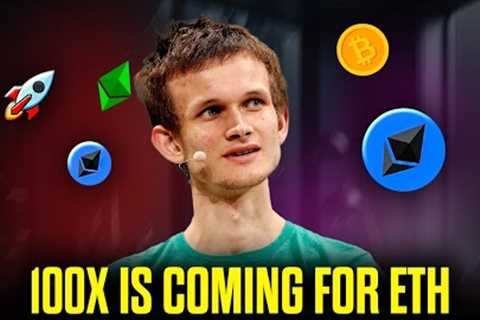 100x ETH Ahead! Nobody Realizes How Big Ethereum's About to Get Vitalik Buterin