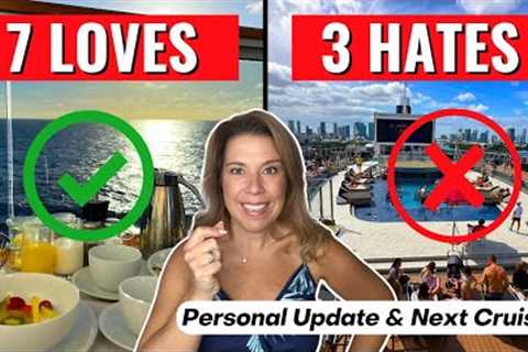 10 Things I'm Loving and Hating About Cruising Right Now (+ Next Cruise Reveal)