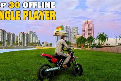 TOP 30 OFFLINE Single Player Games for Android &amp; iOS in 2024 (Dont Miss This)