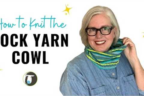 How to Knit the Sock Yarn Cowl | Easy Knitting Pattern