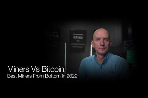 Miners Vs Bitcoin Past Week! Best Miners From Bottom In 2022! Q&amp;A
