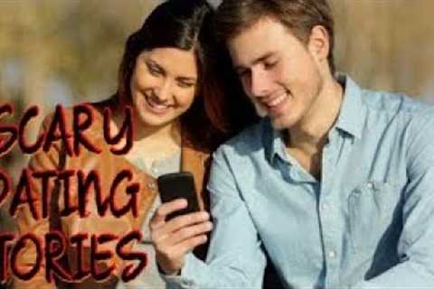 13 True Scary Online Dating Stories