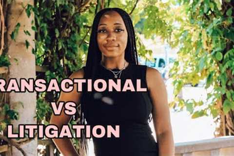 WHAT IS TRANSACTIONAL LAW AND WHY I CHOSE IT OVER LITIGATION