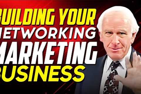 Jim Rohn: Building Your Network Marketing Business | Motivational Speech