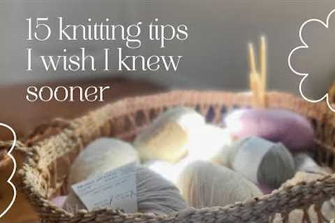 15 Knitting Tips I Wish I Had Known Sooner