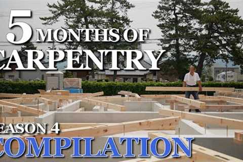 Compilation of Season 4: House Filled with Five Months of Carpentry Work, Airtight and Insulated