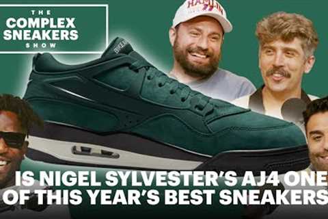 Is Nigel Sylvester's Air Jordan 4 One of This Year's Best Sneakers? | The Complex Sneakers Show