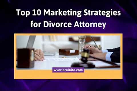 Marketing Strategies For Divorce attorney