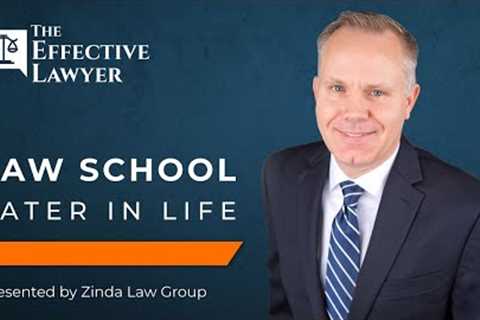 How to Become a Lawyer Later in Life | The Effective Lawyer Legal Podcast