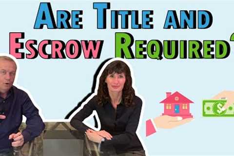 Buying a Home for Cash.  Are Title and Escrow Required for Home Purchase?