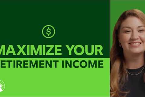 How To Make The Most Of Your Retirement Income | Fidelity Investments