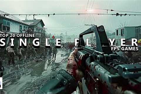 Top 20 High Graphics Offline FPS / TPS Single Player games of 2024