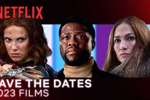 SAVE THE DATES | 2023 Films Preview | Official Trailer | Netflix
